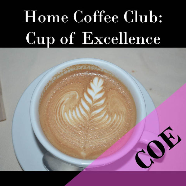 Monthly Home Coffee Club (Cup of Excellence)